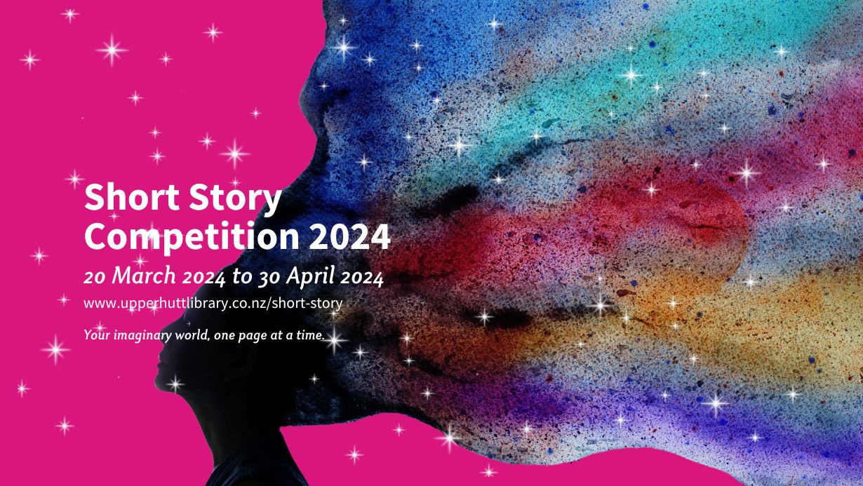 Short Story Competition 2024 opens today Upper Hutt Libraries